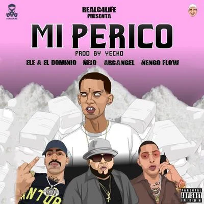 Arcangel/Ele A El Dominio/Nejo/Ñengo Flow Mi Perico (Remix)