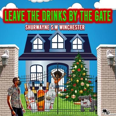 Shurwayne Winchester Leave the Drinks by the Gate