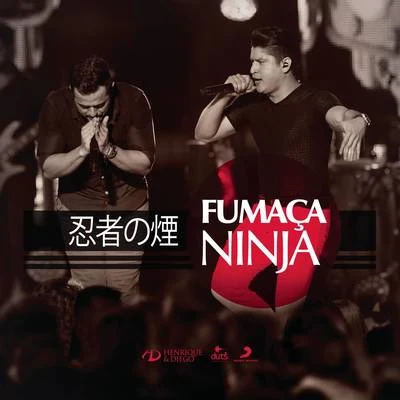 Henrique & Diego Fumaça Ninja (Ao Vivo)