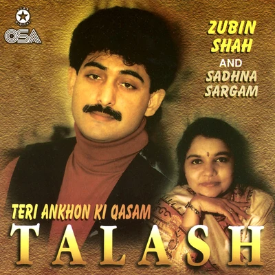 Sadhna Sargam/Zubin Shah Talash - Teri Ankhon Ki Qasam