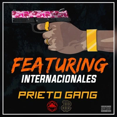 Prieto Gang Featuring Internacionales