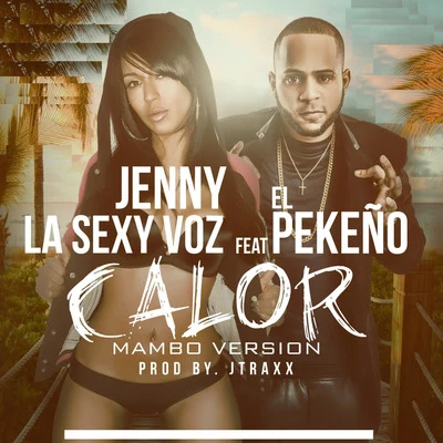 Jenny "La Sexy Voz" Calor (Mambo Remix) [feat. El Pequeno]