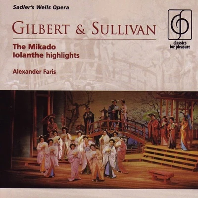 Chorus/Alexander Faris/sad了RS wells opera orchestra Gilbert & Sullivan The Mikado - Iolanthe Highlights