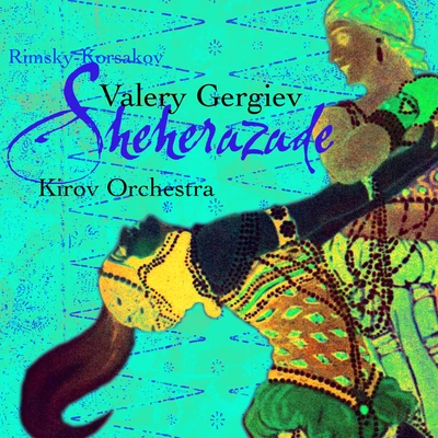 Kirov Orchestra/Orchestra of the Kirov Opera, St. Petersburg Rimsky-Korsakov: Scheherazade