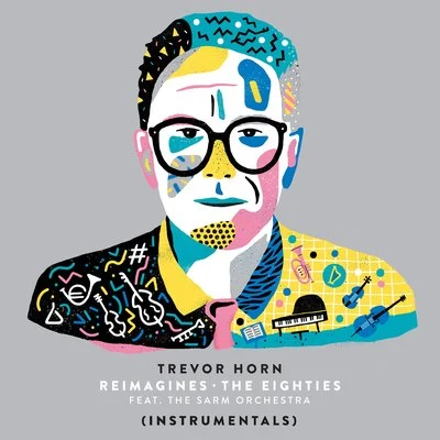 Trevor Horn Trevor Horn Reimagines The Eighties (feat. The Sarm Orchestra) (Instrumentals)