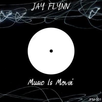 Jay Flynn Music Is Movin'