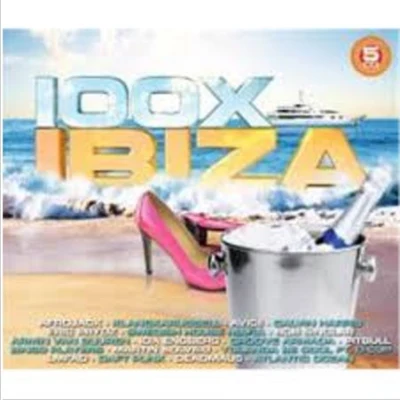 Dj Antoine Vs Timati Featkalenna/Nicki Minaj/Sebastian Ingrosso/Alexis Jordan/Various Artists/Alesso 100X Ibiza 2013