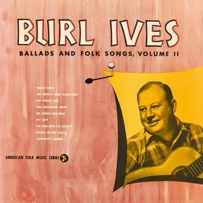 Burl Ives Ballads and Folk Songs, Volume II