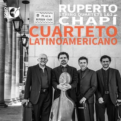 Cuarteto Latinoamericano CHAPÍ, R.: String Quartets Nos. 1 and 2 (Cuarteto Latinoamericano)