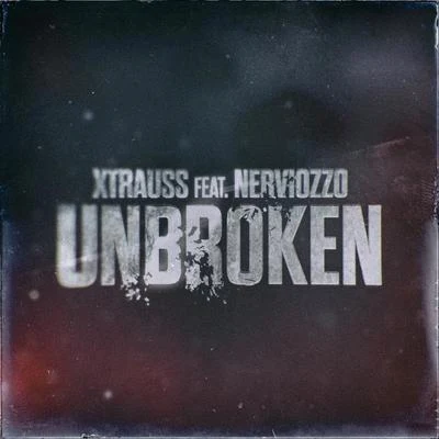 Nerviozzo/Xtrauss Unbroken (feat. Nerviozzo)