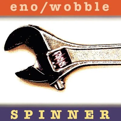 Jah Wobble/Brian Eno Spinner [Expanded Edition]