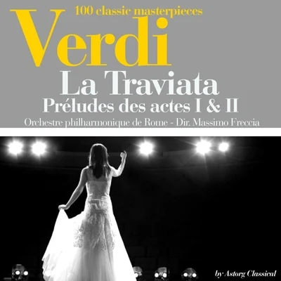 Orchestre philharmonique de Rome Verdi : La Traviata, préludes des actes I et III