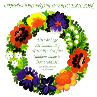 Orphei Drängar Choral Concert: Orphei Drangar - ALFVEN, H.SODERMAN, A.JOSEPHSON, J.A.MYRBERG, A.M.OLSSON, O. (Orphei Drangar and Eric Ericson)