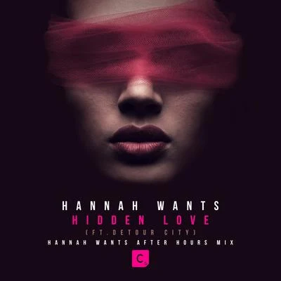 Hannah Wants/Detour City Hidden Love (Hannah Wants After Hours Mix)