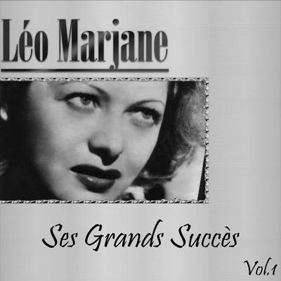 Leo Marjane Léo Marjane - Ses Grands Succès, Vol. 1