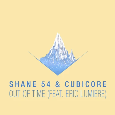 Cubicore/Eric Lumiere/Shane 54 Out of Time (feat. Eric Lumiere)