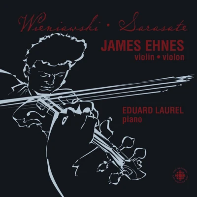 James Ehnes WieniawskiSarasate: Violin Showpieces