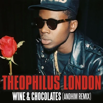 Theophilus London Wine & Chocolates (andhim Remix)