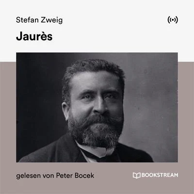 Peter Bocek/Bookstream Hörbücher/Stefan Zweig Jaurès