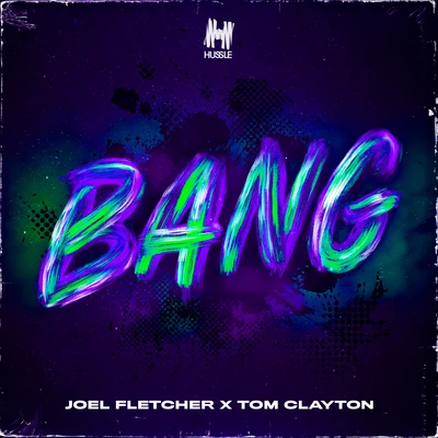 Tom Clayton/Joel Fletcher BANG