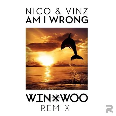 Win & Woo Am I Wrong (Win & Woo Remix)