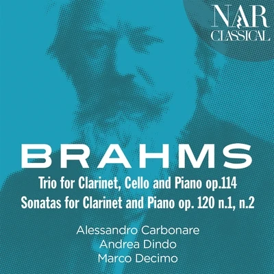 Andrea Dindo/Marco Decimo/Alessandro Carbonare Brahms: Trio for Clarinet, Cello and Piano & Sonatas for Clarinet and Piano