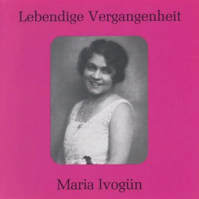 Maria Ivogun Lebendige Vergangenheit - Maria Ivogün