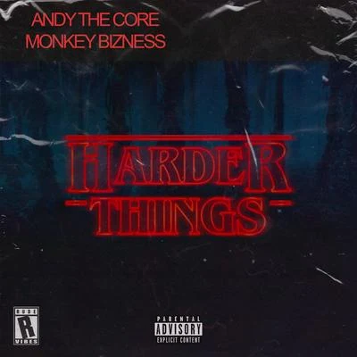 Monkey Bizness Harder Things (feat. Andy the Core)