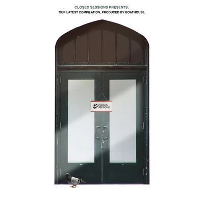 BoatHouse/Closed Sessions Our Latest Compilation