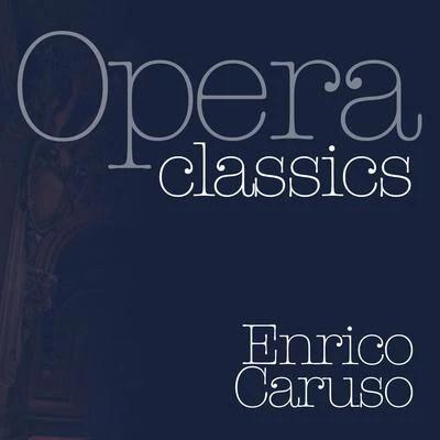 Enrico Caruso Opera Classics