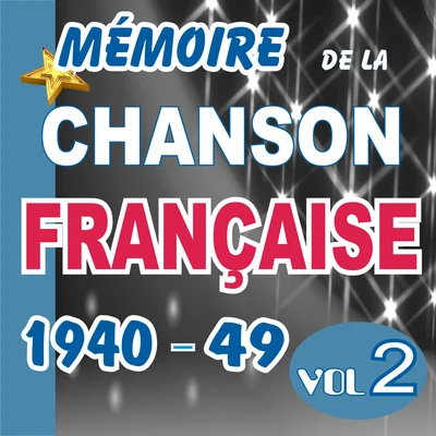 Leo Marjane MEMOIRE DE LA CHANSON FRANCAISE DE 1940 A 1949 - VOL2