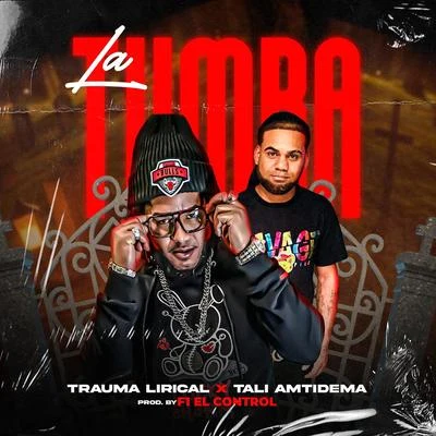 Tali amtidema/Trauma Lirical La Tumba