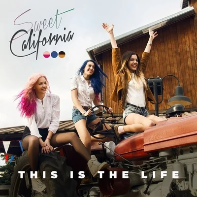 Sweet California This Is the Life