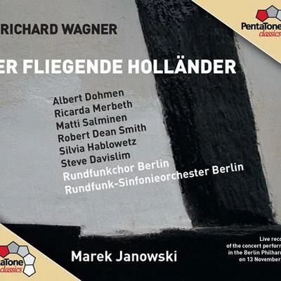 Marek Janowski WAGNER, R.: Fliegende Hollander (Der) [Opera] (Dohmen, Merbeth, Salminen, R.D. Smith, Hablowetz, Davislim, Berlin Radio Symphony, M. Janowski)