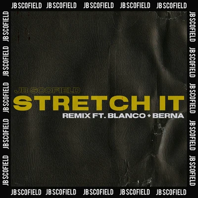 JB Scofield Stretch It (Remix)