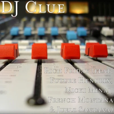 DJ Clue Rich Friday