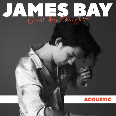 James Bay Just For Tonight (Acoustic)