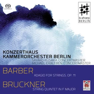 Anton Bruckner Barber: Adagio for Strings Op. 11Bruckner: String Quintet in F Major