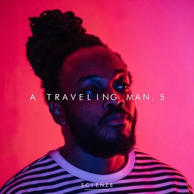 ScienZe A Traveling Man. 5