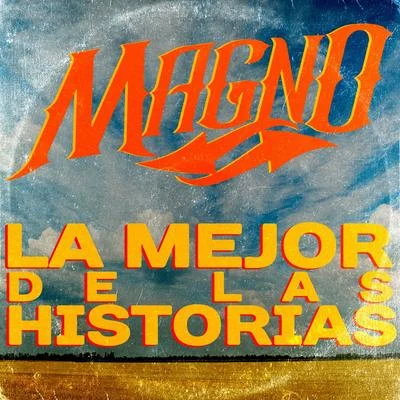 Magno La Mejor de las Historias