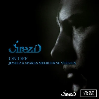 Jewelz &amp; Sparks On Off (Jewelz & Sparks Melbourne Version)