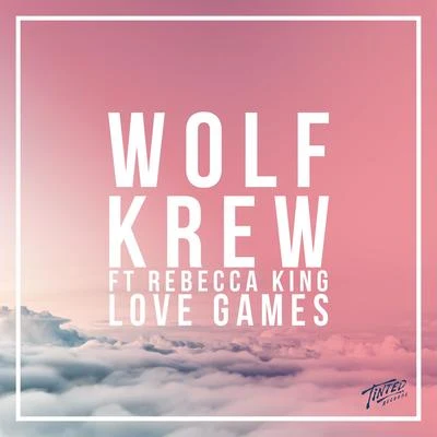 Wolf Krew/Rebecca King Love Games