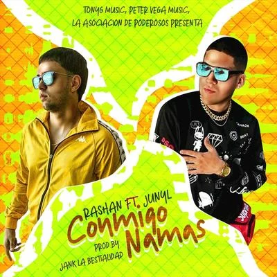 Rashan/Junyl Conmigo Namas