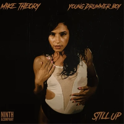 Mike Theory/Young Drummer Boy Still Up (feat. Young Drummer Boy)