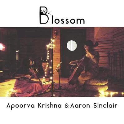 Aaron Sinclair/Apoorva Krishna Blossom