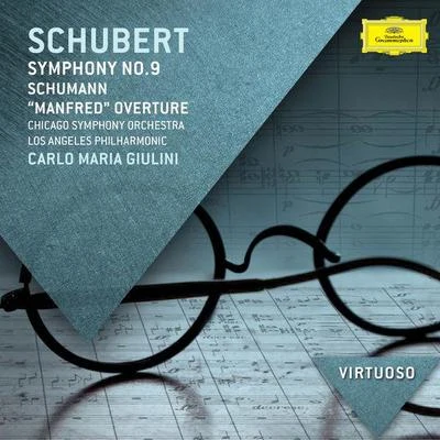 Franz Schubert/Chicago Symphony Orchestra/Carlo Maria Giulini Schubert: Symphony No.9; Schumann: Manfred Overture