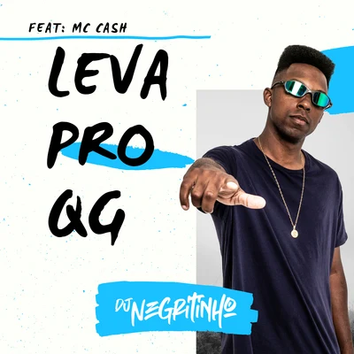 DJ Negritinho Leva pro QG (feat. Mc Cash)