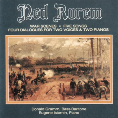 Eugene Istomin/Anita Darian/John Massey Stewart/Ned Rorem/Donald Gramm/Richard Cumming Rorem: War Scenes, 5 Songs to Poems & 4 Dialogues