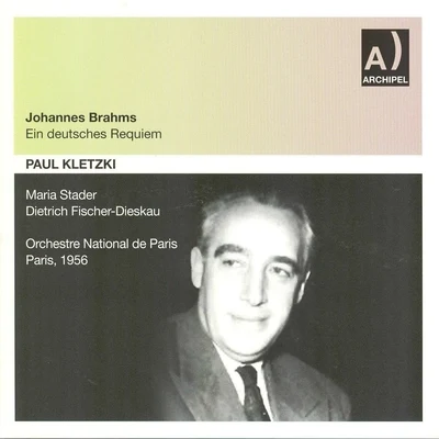 Orchestre National de Paris/Paul Kletzki/Choeur de la RTF Brahms: Ein Deutsches Requiem, Op. 45