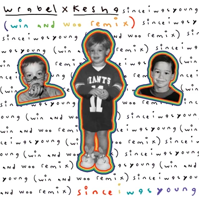 Wrabel/Win and Woo since i was young (with kesha) - win and woo remix